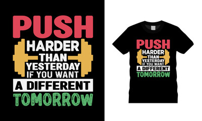 Fototapeta premium Push Harder Than Yesterday If You Want A Different Tomorrow Gym T shirt Design, apparel, vector illustration, graphic template, print on demand, textile, typography, vintage, eps 10, element, gym tee