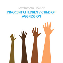International Day of Innocent Children Victims of Aggression hands, vector art illustration.