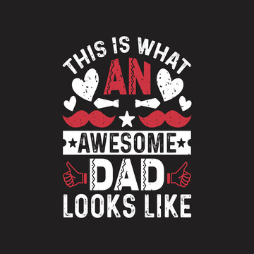 This Is What An Awesome Dad Looks Like - Dad Typography Quotes