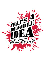 Thats a horrible Idea 