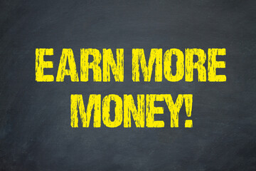 Earn more Money!