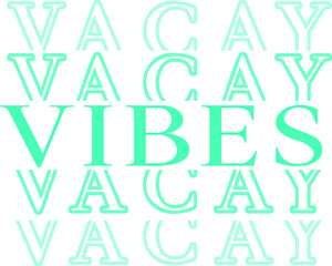 Vacay Vibes Vector Design
