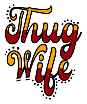 Thug Wife T-Shirt Design - Wifey Slogan Wife Gangster T-Shirt Design