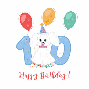 Number 10 Ten Year Old Happy Birthday  Celebration Wish With A Cute Little Dog, Flying Air Colorful Balloons And A Festive Inscription On A White Background For Boy