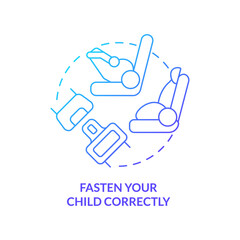 Obraz premium Fasten your child correctly blue gradient concept icon. Safe adventure. Trip with toddlers recommendation abstract idea thin line illustration. Isolated outline drawing. Myriad Pro-Bold font used