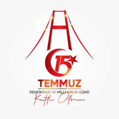 July 15 The Day of Democracy and National Unity. Translation: Happy July 15 The Day of Democracy and National Unity.