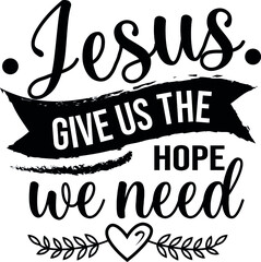 christianity text. Jessus give us the hope we need - 509182949