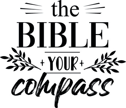 christianity text. the bible your compass