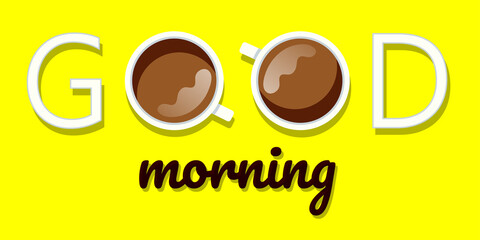 Good morning inscription on a yellow background with two cups of coffee. Vector postcard in flat style