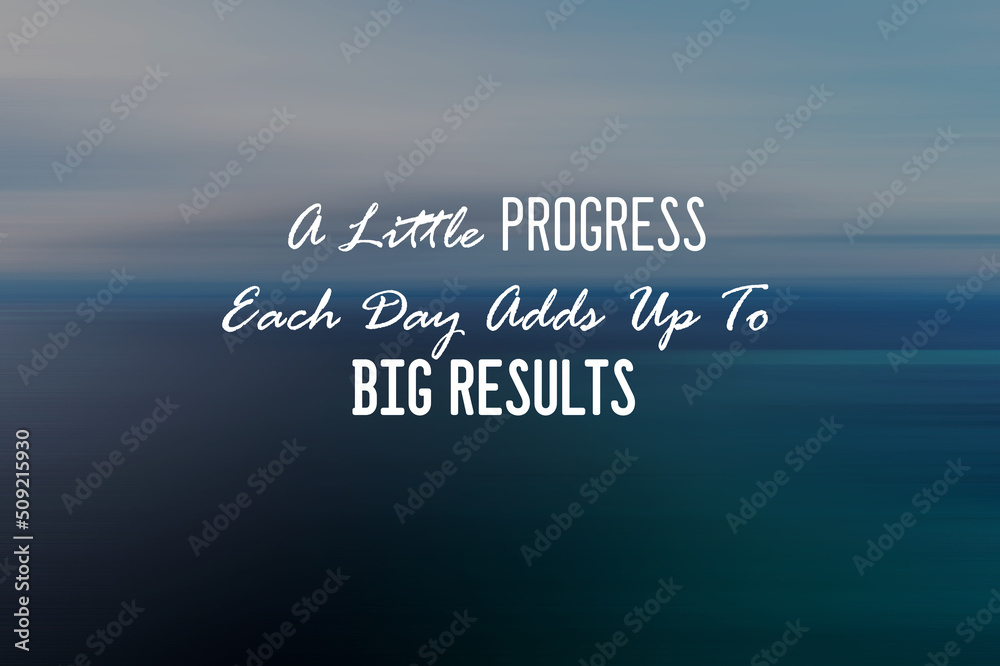 Wall mural motivational and inspirational quotes - a little progress each day adds up to big results