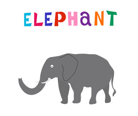 Elephant print with colorful letters. Postcard template for holidays, postcards and invitations, covers and brochures, prints for children, interior design, packaging and fabrics. Vector illustration.