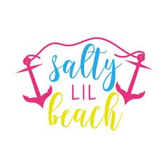 salty lil beach summer lettering quote vector