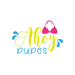 ahoy dudes summer lettering quote vector