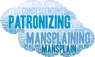 Patronizing Mansplaining Word Cloud on a white background. 