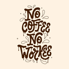 no coffee no workee.vector illustration.handwritten font with decorative elements.stimulation phrase.modern typography design perfect for web design,social media,poster,banner,greeting card,t shirt...