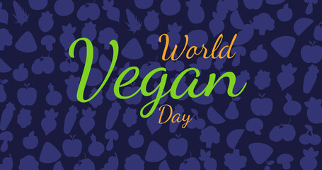 Image of world vegan day text in green and orange, over purple fruits and vegetables, on black