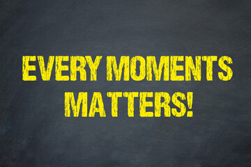Every moments matters!
