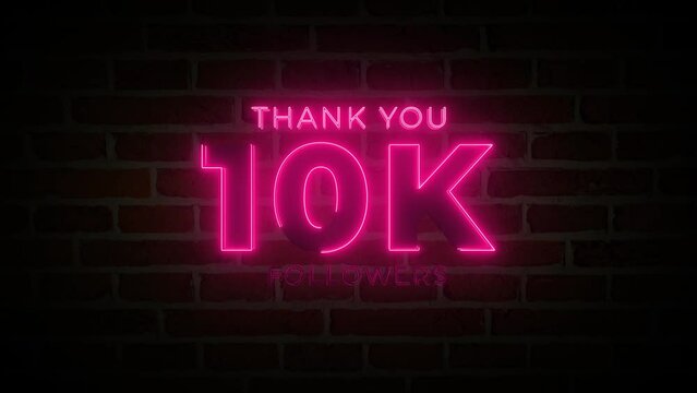 Thank you 10K followers. 10,000 followers realistic neon sign on the brick wall animation.