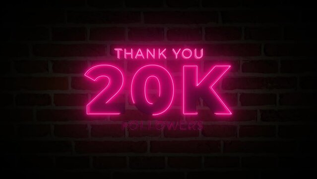 Thank you 20K followers. 20,000 followers realistic neon sign on the brick wall animation