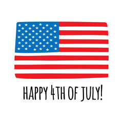 Vector hand drawn flat American USA flag with happy Fourth of July lettering isolated on white background