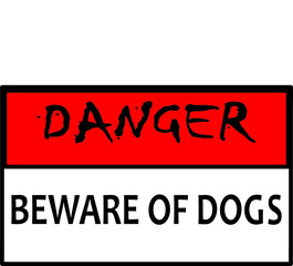 Beware of dogs, Danger sign, Warning sign, Dogs