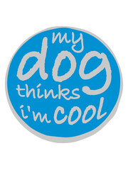 Dog thinks im cool 