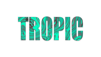 text tropic abstract inscription tropic on white background