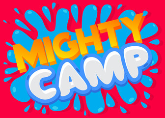 Obraz premium Kids Letters word Mighty Camp. Word written with Children's font in cartoon style.