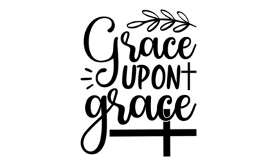 Grace upon grace, Bible verse typography Design, antique monochrome religious vintage label, badge, crest for flayer poster logo