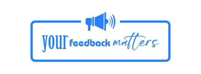 your feedback matters sign on white background	