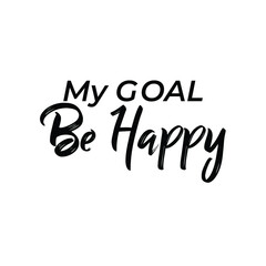 Fototapeta na wymiar Be happy motivational quote, best for shirts, poster, gift, home decoration art or printing. Positive thought for success and self love