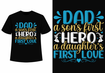 Dad a son's first hero t-shirt design for father's day