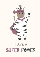 Super hero nursery poster with zebra. Printable vector  illustration for kids. Childrens birthday card.