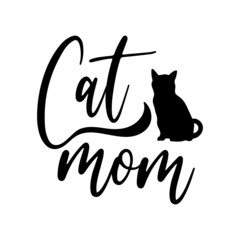 cat mom, cat lettering quote vector