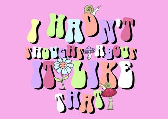 vector slogan printed. slogan with flowers. slogan with mushroom. slogan with snail