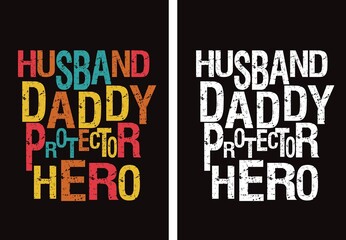 Husband daddy protector hero father's mate's shirt. Dad quotes design for t-shirt stickers, mug, hat and merchandise