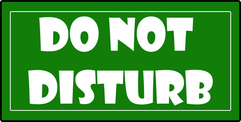 DO NOT DISTURB SIGN 