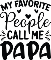 My favorite people call me papa