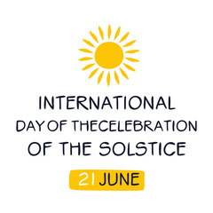 International Day of the Celebration of the Solstice, held on 21 June.