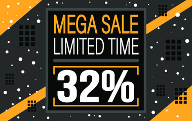 Mega sale 32% off. Banner for discounts and limited time promotion on black.