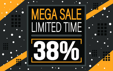 Mega sale 38% off. Banner for discounts and limited time promotion on black.