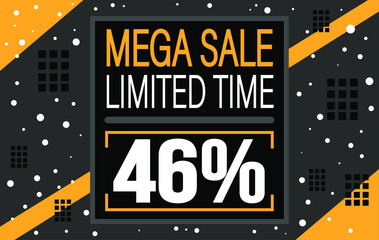 Mega sale 46% off. Banner for discounts and limited time promotion on black.