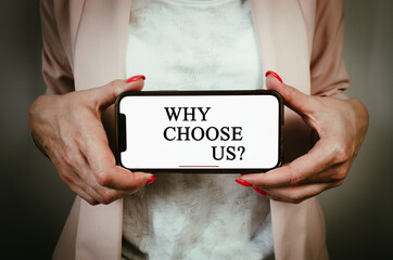 Business woman holding phone with text why choose us. Job, services, products marketing concept