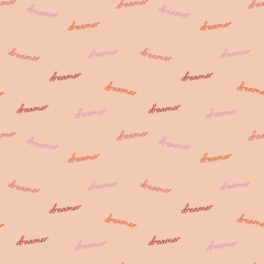 Dreamer lettering colorful seamless background. Seamless pattern. Vector illustration.