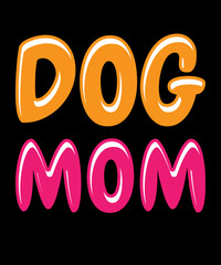 Dog mom t shirt design