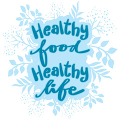 Healthy food, healthy life lettering. Motivational quote.