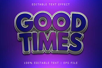 Good times editable Text effect 3 Dimension emboss simple style