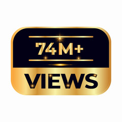 74M views celebration design. 74 million Views Vector.views sticker for Social Network friends or followers, like