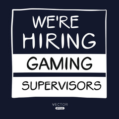 We are hiring Gaming Supervisors, vector illustration.
