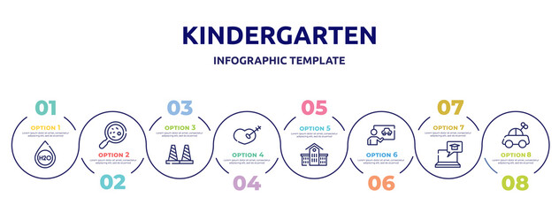 kindergarten concept infographic design template. included h2o, microorganism, bollards, treason, kindergarten, driving lessons, elearning, toy car icons and 8 option or steps.